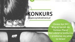Konkurs - wygraj 3 miesięczne członkostwo w wybranym klubie HOLMES PLACE