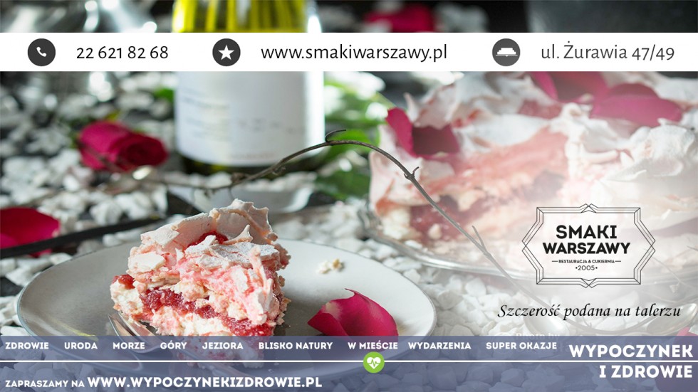 Szczerość podana na talerzu - Cukiernia i Restauracja Smaki Warszawy 